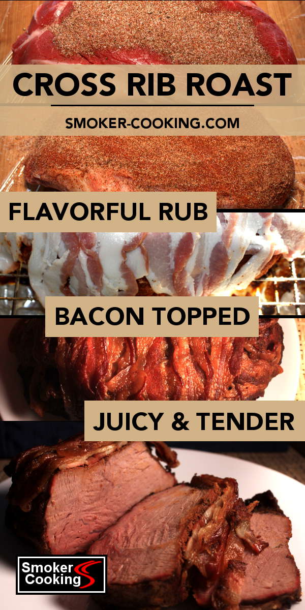 Smoked Beef Cross Rib Roast Is a Bacon Topped Masterpiece!