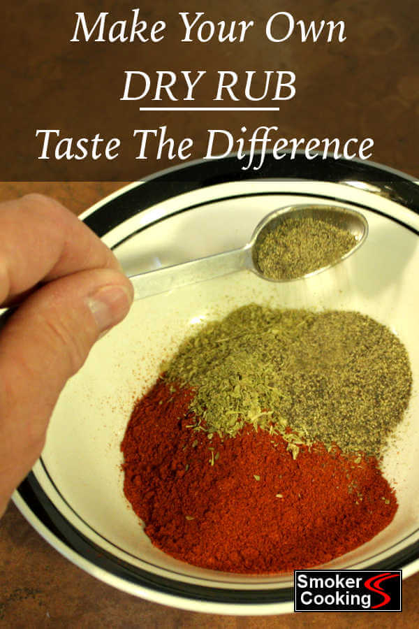 if You Make Your Own Dry Rubs, You Can Taste the Difference! Fresh Ingredients, Mixed In the Proper Proportions Give You Incredible Flavor!