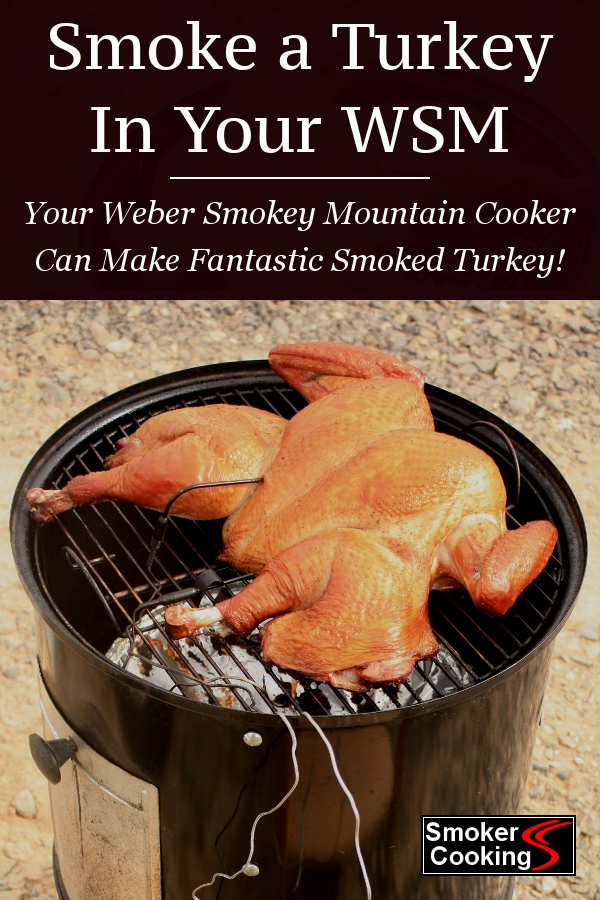 Smoking a Turkey in a Weber Smoky Mountain Cooker Is a Labor of Love