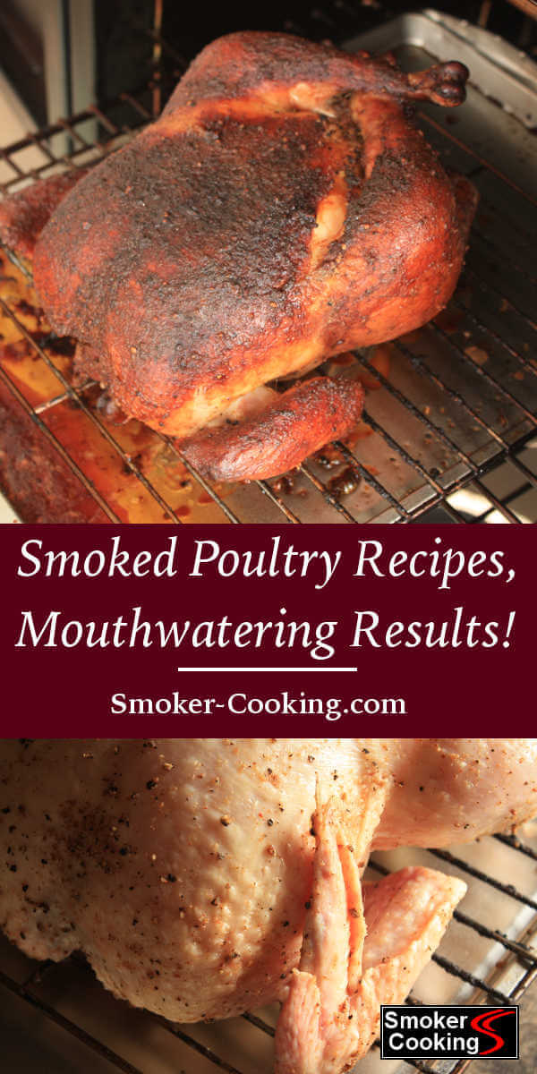 These Smoked Poultry Recipes Will Satisfy Your Hunger! Step By Step Instructions Guide You To Perfection!
