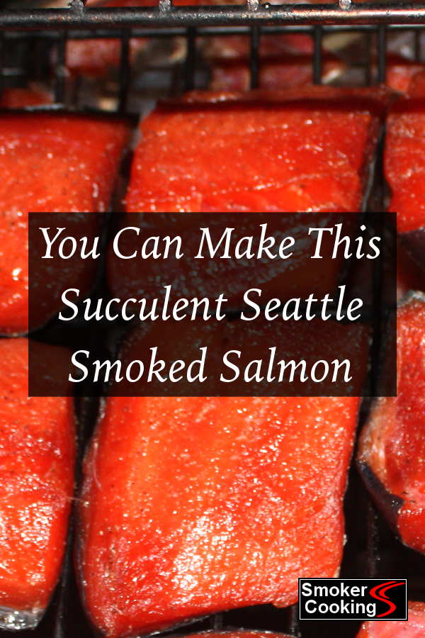 Try This Recipe For Seattle Style Smoked Salmon