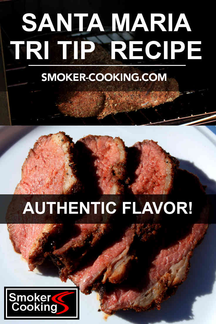 A whole beef tri tip in a Charbroil propane smoker, and slices of Santa Maria tri tip on a serving platter, ready for the feast! Pin this image